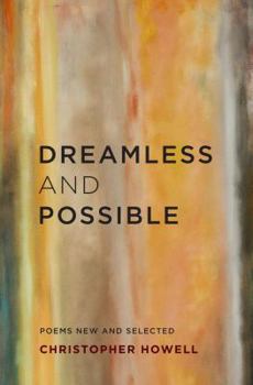 Hardcover Dreamless and Possible: Poems New and Selected Book