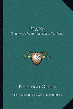 Paperback Peary: The Man Who Refused To Fail Book