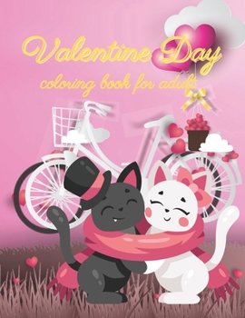 Paperback valentine day coloring book for adult: The Ultimate Valentine's Day Coloring Gift Book For Boys and Girls With 46 Unique and Cute Designs Book