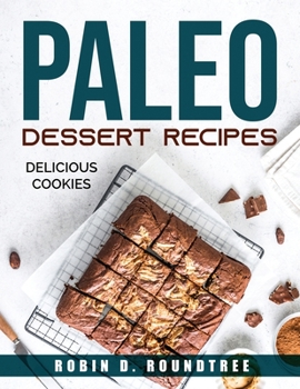 Paperback Paleo Dessert Recipes: Delicious Cookies Book