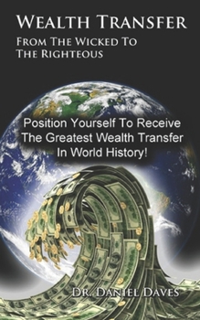 Paperback Wealth Transfer: From the Wicked to the Righteous Book