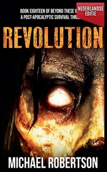 Revolution (Nederlandse editie) - A Post-Apocalyptic Survival Thriller (Beyond These Walls (Nederlandse Editie)) (Dutch Edition)