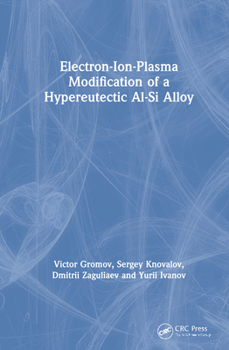 Hardcover Electron-Ion-Plasma Modification of a Hypoeutectoid Al-Si Alloy Book