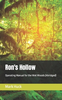 Paperback Ron's Hollow: Operating Manual for the Wet Woods (Abridged) Book