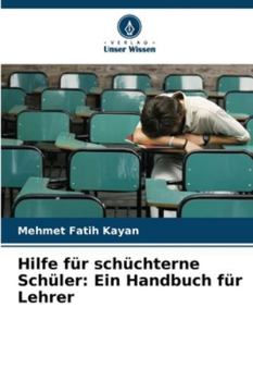 Paperback Hilfe für schüchterne Schüler: Ein Handbuch für Lehrer [German] Book