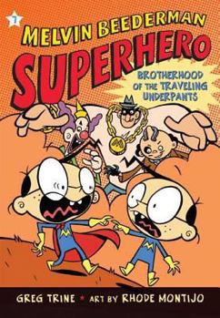 The Brotherhood of the Traveling Underpants (Melvin Beederman, Superhero) - Book #7 of the Melvin Beederman Superhero