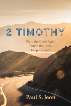 Paperback 2 Timothy: Fight the Good Fight, Finish the Race, Keep the Faith Book