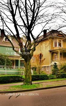 Paperback The Houses in Rossford: The First Book of the Rossford Triptych Book