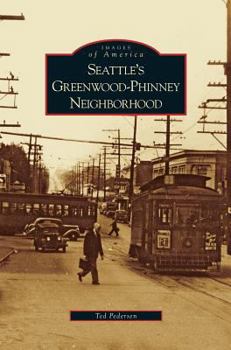 Seattle's Greenwood-Phinney Neighborhood (Images of America: Washington) - Book  of the Images of America: Washington