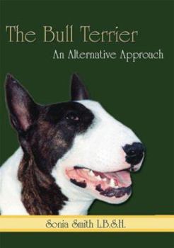 Paperback The Bull Terrier: An Alternative Approach Book