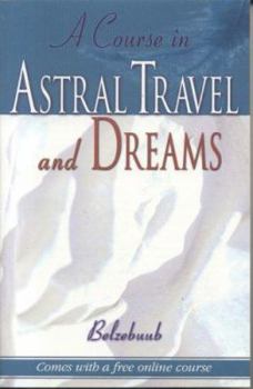 Paperback A Course in Astral Travel and Dreams Book