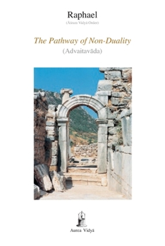 Paperback The Pathway of Non-Duality: Advaitavāda Book