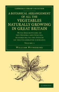 Paperback A Botanical Arrangement of All the Vegetables Naturally Growing in Great Britain - Volume 1 Book