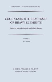 Paperback Cool Stars with Excesses of Heavy Elements: Proceedings of the Strasbourg Observatory Colloquium Held at Strasbourg, France, July 3-6, 1984 Book