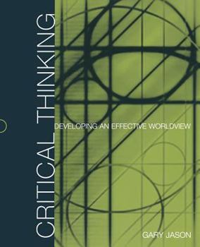 Paperback Critical Thinking: Developing an Effective Worldview Book