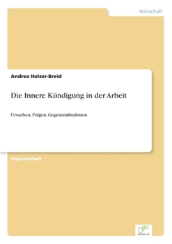 Paperback Die Innere Kündigung in der Arbeit: Ursachen, Folgen, Gegenmaßnahmen [German] Book