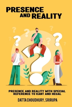 Paperback Presence and reality with special reference to Kant and Hegel Book