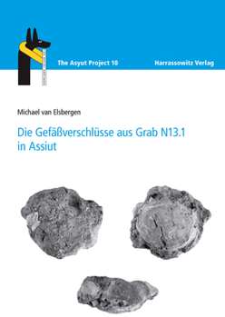 Hardcover Die Gefassverschlusse Aus Grab N13.1 in Assiut [German] Book