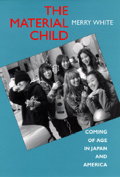 Paperback The Material Child: Coming of Age in Japan and America Book