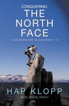 Paperback Conquering the North Face: An Adventure in Leadership Book