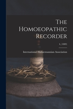 Paperback The Homoeopathic Recorder; 4, (1889) Book
