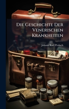 Hardcover Die Geschichte Der Venerischen Krankheiten [German] Book