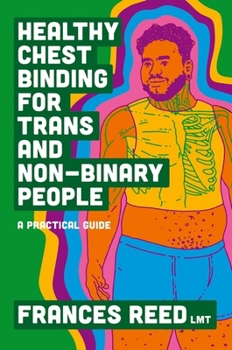 Paperback Healthy Chest Binding for Trans and Non-Binary People: A Practical Guide Book
