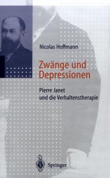 Paperback Zwänge Und Depressionen: Pierre Janet Und Die Verhaltenstherapie [German] Book