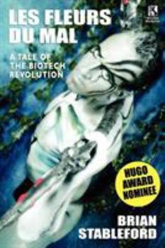 Les Fleurs Du Mal / the Undead: Two Tales of the Biotech Revolution (Wildside Double) - Book  of the Tales of the Biotech Revolution