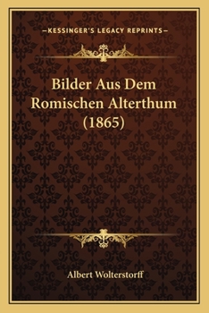 Paperback Bilder Aus Dem Romischen Alterthum (1865) [German] Book