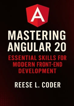 Paperback Mastering Angular 20: Essential Skills for Modern Front-End Development Book