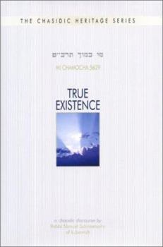 Hardcover True Existence: A Chasidic Discourse From Chabad- Lubavitch Book