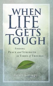 Hardcover When Life Gets Tough: Finding Peace and Strength in Times of Trouble Book