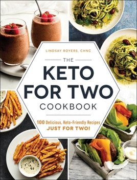 Paperback The Keto for Two Cookbook: 100 Delicious, Keto-Friendly Recipes Just for Two! Book