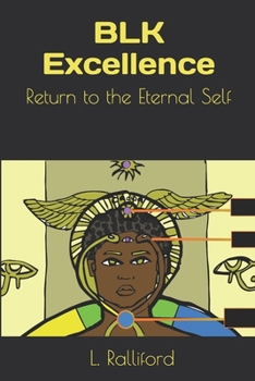 Paperback BLK Excellence: Return to the Eternal Self Book