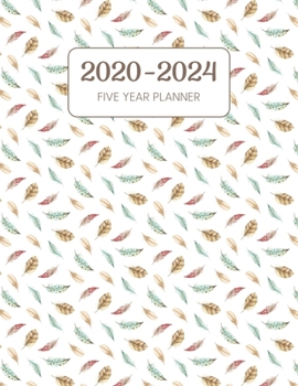 2020-2024 Five Year Planner: Monthly Agenda & Schedule with US Holidays - 60 Months or 5 Years - Feathers And Leaves (Appointment Diary With Todo List & Notes)