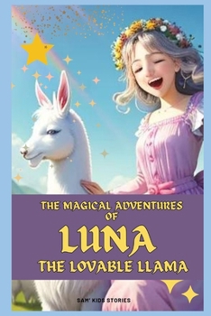 Paperback The Magical Adventures of Luna the Lovable Llama Book