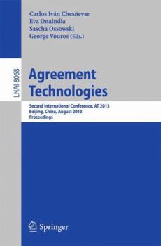 Paperback Agreement Technologies: Second International Conference, at 2013, Beijing, China, August 1-2, 2013. Proceedings Book