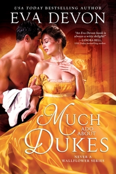 Much Ado About Dukes - Book #2 of the Never a Wallflower