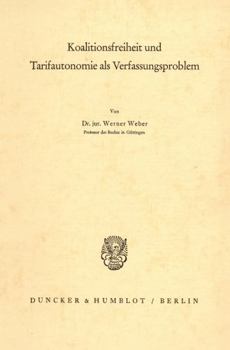 Paperback Koalitionsfreiheit Und Tarifautonomie ALS Verfassungsproblem. [German] Book