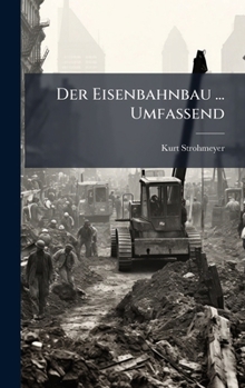 Hardcover Der Eisenbahnbau ... Umfassend [German] Book