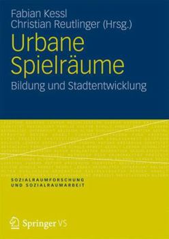 Paperback Urbane Spielräume: Bildung Und Stadtentwicklung [German] Book