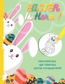 Paperback Easter Is Here !: Easter Coloring Book For Preschool Kids and Toddlers Book