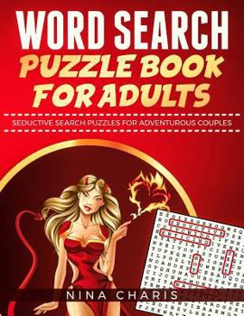 Paperback Word Search Puzzle Book for Adults: Seductive Search Puzzles for Adventurous Couples Book