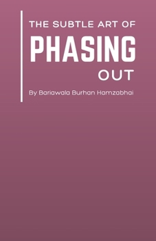Paperback The Subtle Art of Phasing Out Book