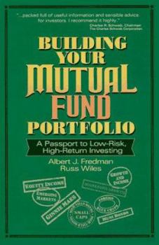Hardcover Building Your Mutual Fund Portfolio: A Passport to Low-Risk, High-Return Investing Book