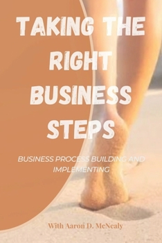 Paperback Taking the right business steps: Business process building and implementing Book