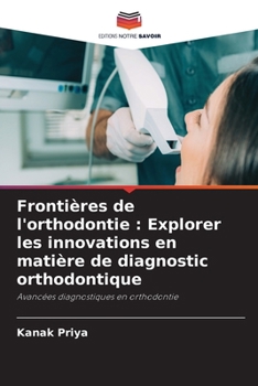 Paperback Frontières de l'orthodontie: Explorer les innovations en matière de diagnostic orthodontique [French] Book
