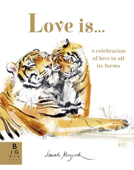 Hardcover Love Is...: A Celebration of Love in All Its Forms Book