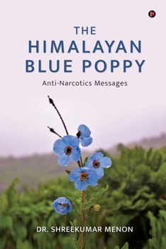 The Himalayan Blue Poppy: Anti-Narcotics Messages